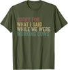 Im Sorry For What I Said While Working Cows Funny Herding T-Shirt - Olive Green