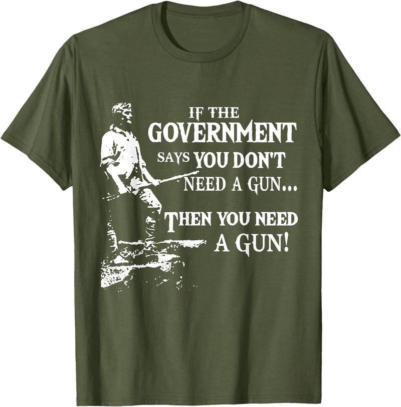 If The Government says you dont need a g.u.n Native American T-Shirt - Olive Green