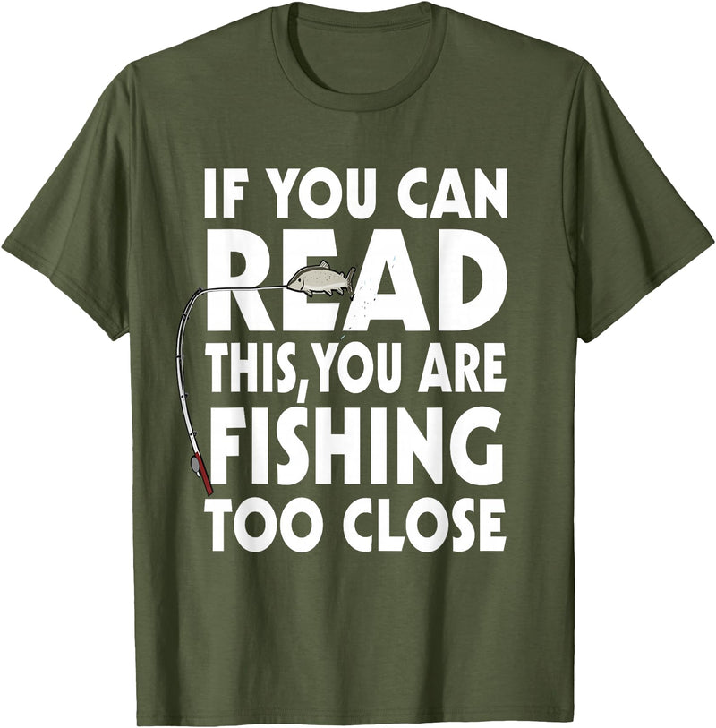 Alammar If You Can Read This Your Fishing Too Close T Shirt T-Shirt - Olive Green