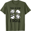 Funny Panda This Is How I Roll Cute Panda Cute Little Bear Panda, This Is How I Roll T-Shirt - Olive Green