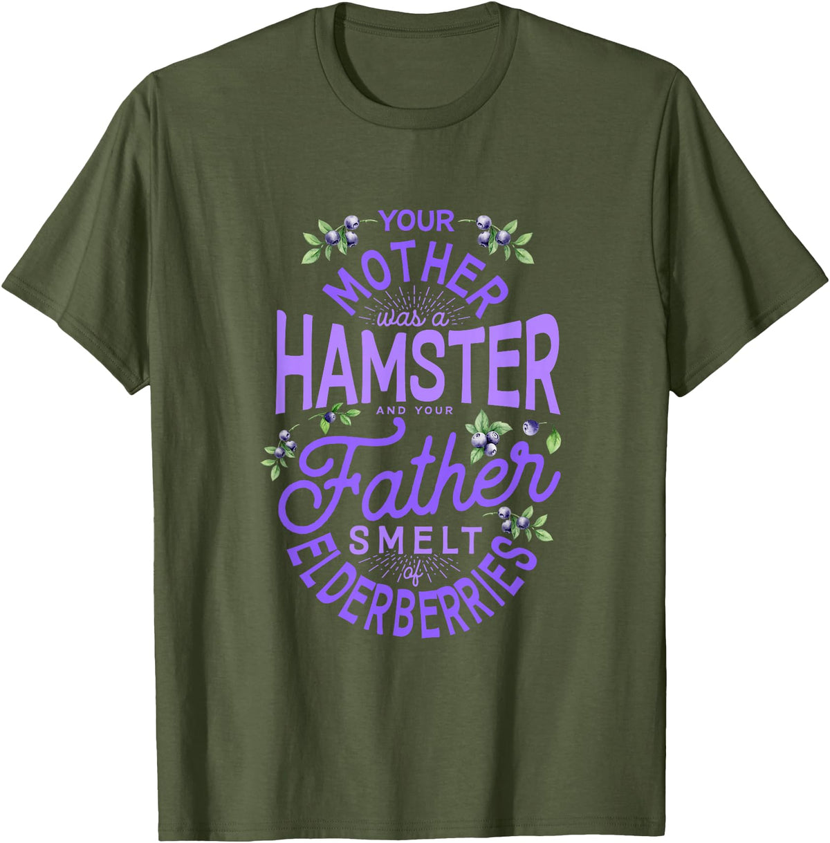 Your Mother Was A Hamster And Your Father Hamster Lover T-Shirt - Olive Green