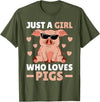 Funny Pig Clothes & Outfits For Women Girls & Kids Just A Girl Who Loves Pigs Women Pig Lovers Pig Stuff Farmer T-Shirt - Olive Green