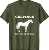 Horse Lovers Gelding's Ball-Less and Flawless White Font T-Shirt - Olive Green