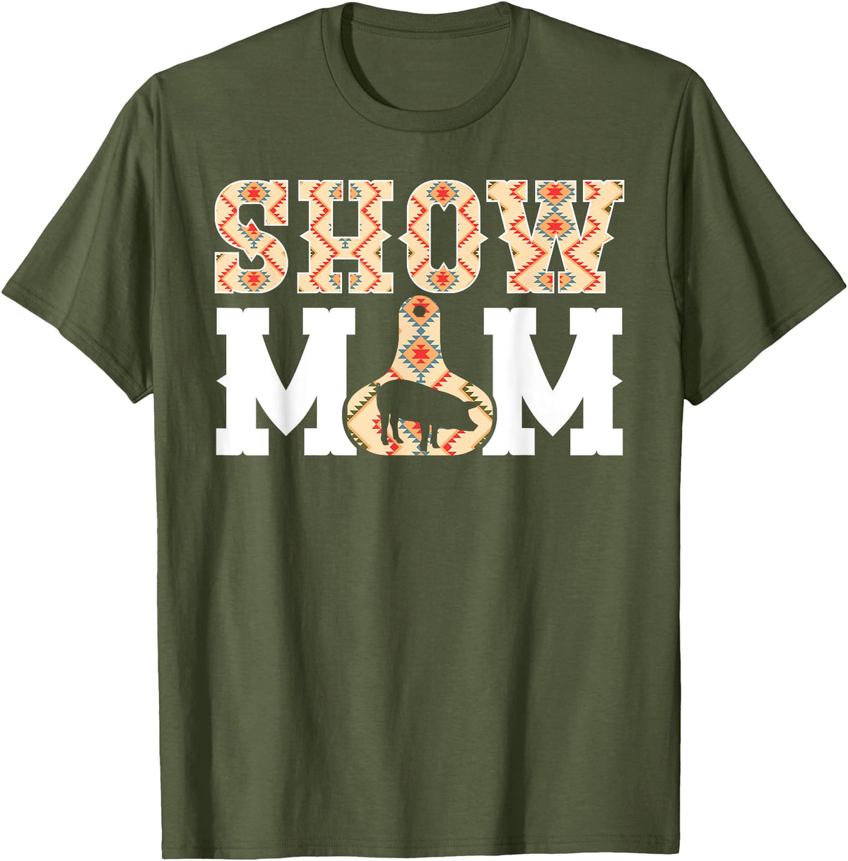 Pig Show Mom For Mother's Day Pig Show Mom Pig Show Mama Pig Show Mother T-Shirt - Olive Green