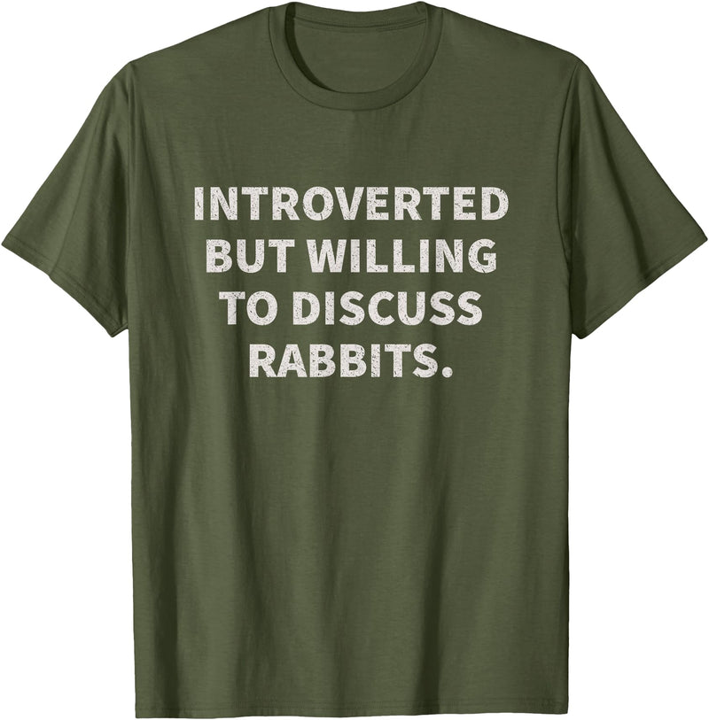 Introverted but Willing to Discuss Rabbits T-Shirt in Olive Green