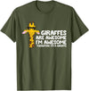 Giraffe Lover Gifts And Tees Giraffes Are Awesome I'm Awesome Therefore I'm A Giraffe T-Shirt - Olive Green