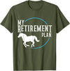 Retirement Plan Horse Riding Retirement Plan Riding Horses T-Shirt - Olive Green