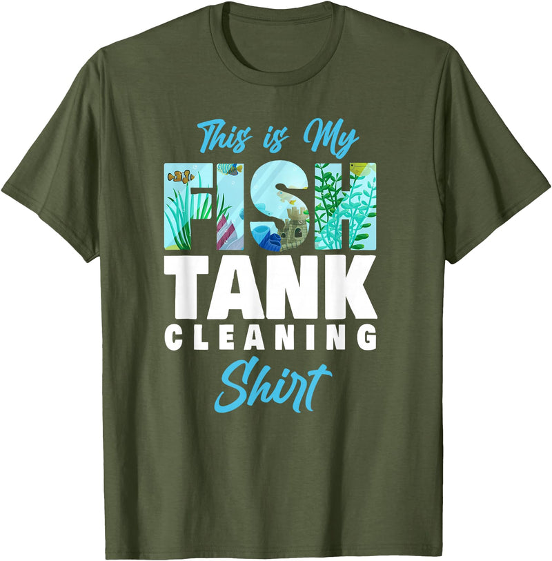 Fish Keeping Fish Tank Lovers Aquarist HD0 Saltwater Aquarium This Is My Fish Tank Cleaning Shirt T-Shirt - Olive Green