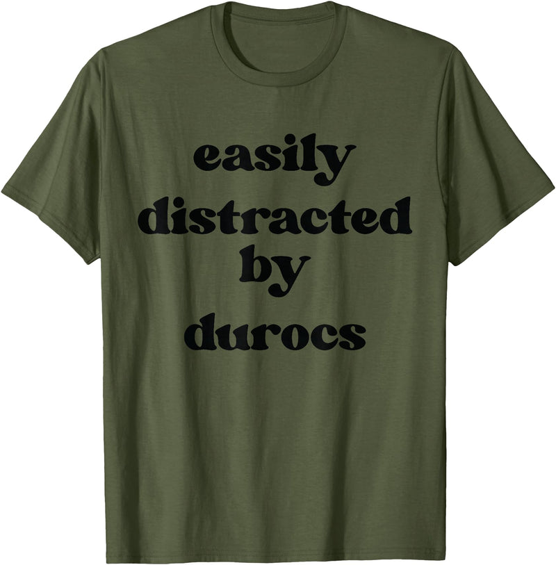 Funny Duroc Gift for Men, Women, Dad & Mom Easily Distracted By Pig - Pig Dad Mom Duroc T-Shirt - Olive Green