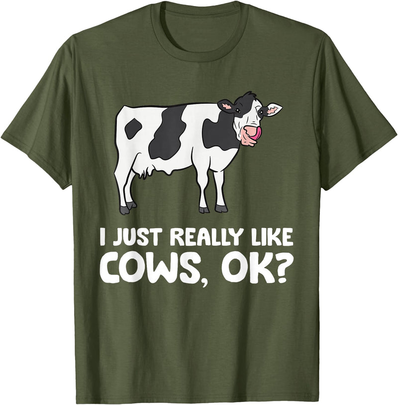 Funny Cow Lover Gifts I Just Like Cows Ok Animal Farmer Love Cows T-Shirt - Olive Green