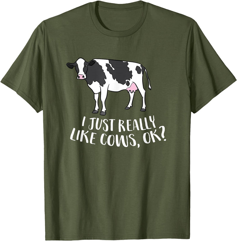 Cute Cow Animal Gifts Cattle Cow Farmer Gift I Just Really Like Cows, Ok? T-Shirt - Olive Green