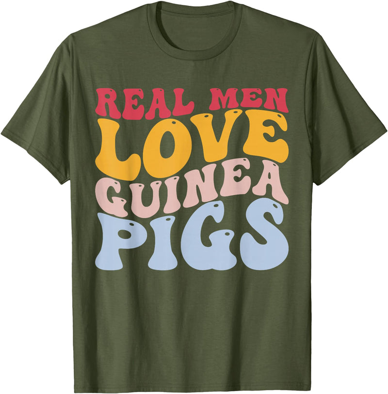 Guinea Pig Pet Rodent Gifts Real Men Love Guinea Pigs Guinea Pig T-Shirt - Olive Green