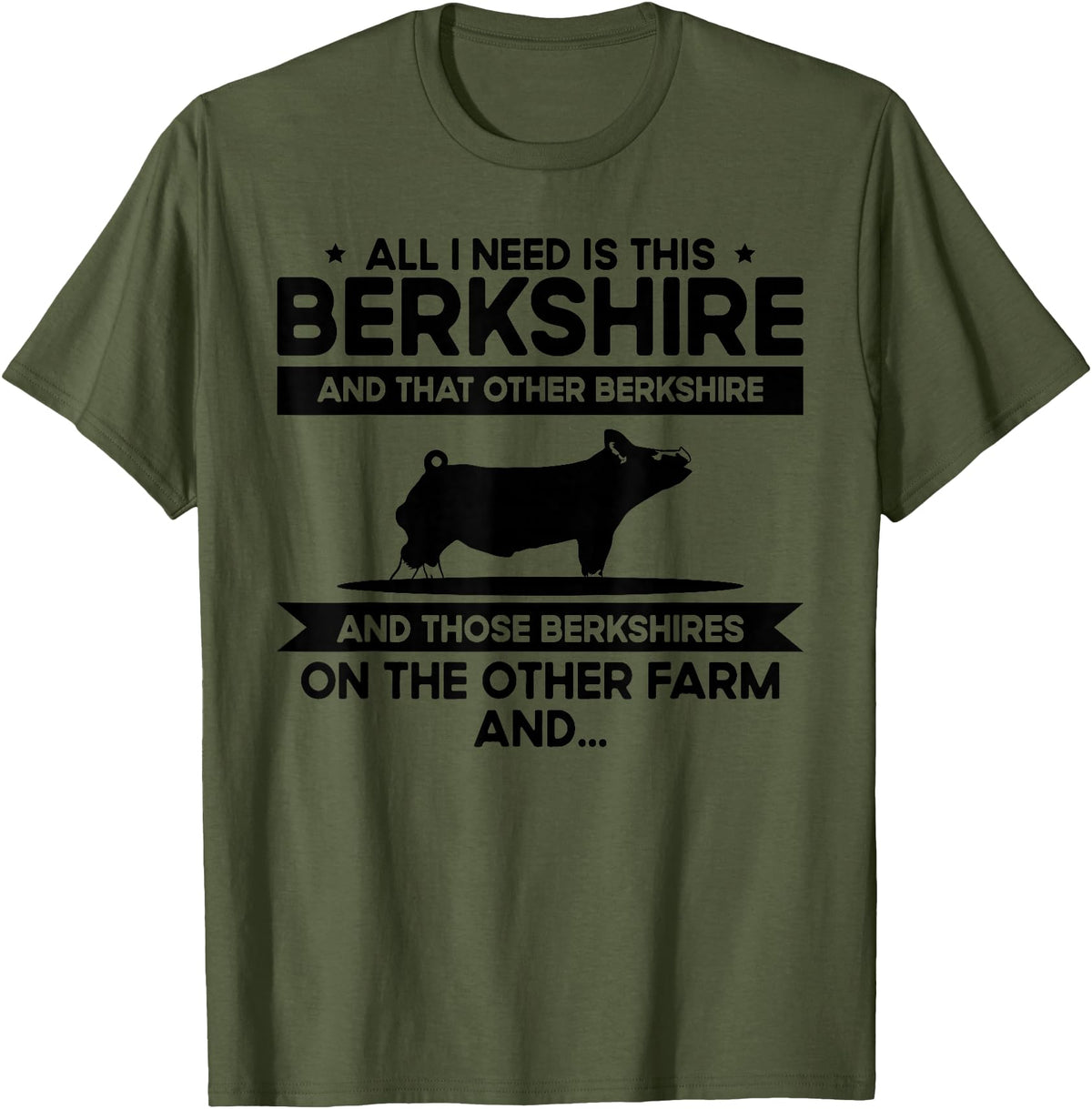 Funny Berkshire Pig Gift for Men & Women I Need This Pig Breeder Farmer - Berkshire T-Shirt - Olive Green