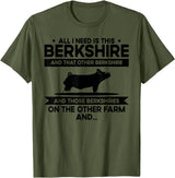 Funny Berkshire Pig Gift for Men & Women I Need This Pig Breeder Farmer - Berkshire T-Shirt - Olive Green