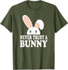 Never Trust a Bunny Funny T-Shirt in Olive Green
