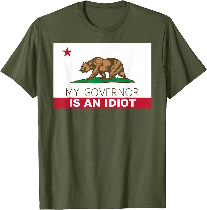 Funny California Clothing My Governor is an Idiot Shirt Bear California State Flag T-Shirt - Olive Green