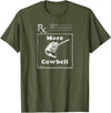 MeatloafArmy Funny More Cowbell Fever Novelty Comedy Quote T-Shirt - Olive Green