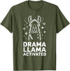 Funny Llama Humor Quirky Quotes Lovers Drama Llama Activated Funny Quote Humor T-Shirt - Olive Green