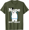 UAB KIDKIS Nope Not Today Polar Bear Ice Snow Bear Funny Gift T-Shirt - Olive Green