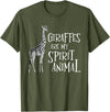 Funny Giraffe Shirts Giraffes Are My Spirit Animal - Zoo Lover Animal Wildlife T-Shirt - Olive Green