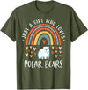 Cute Clothing With Polar Bear For Girls Just A Girl Who Loves Polar Bears Rainbow Gifts Bear Lover T-Shirt - Olive Green
