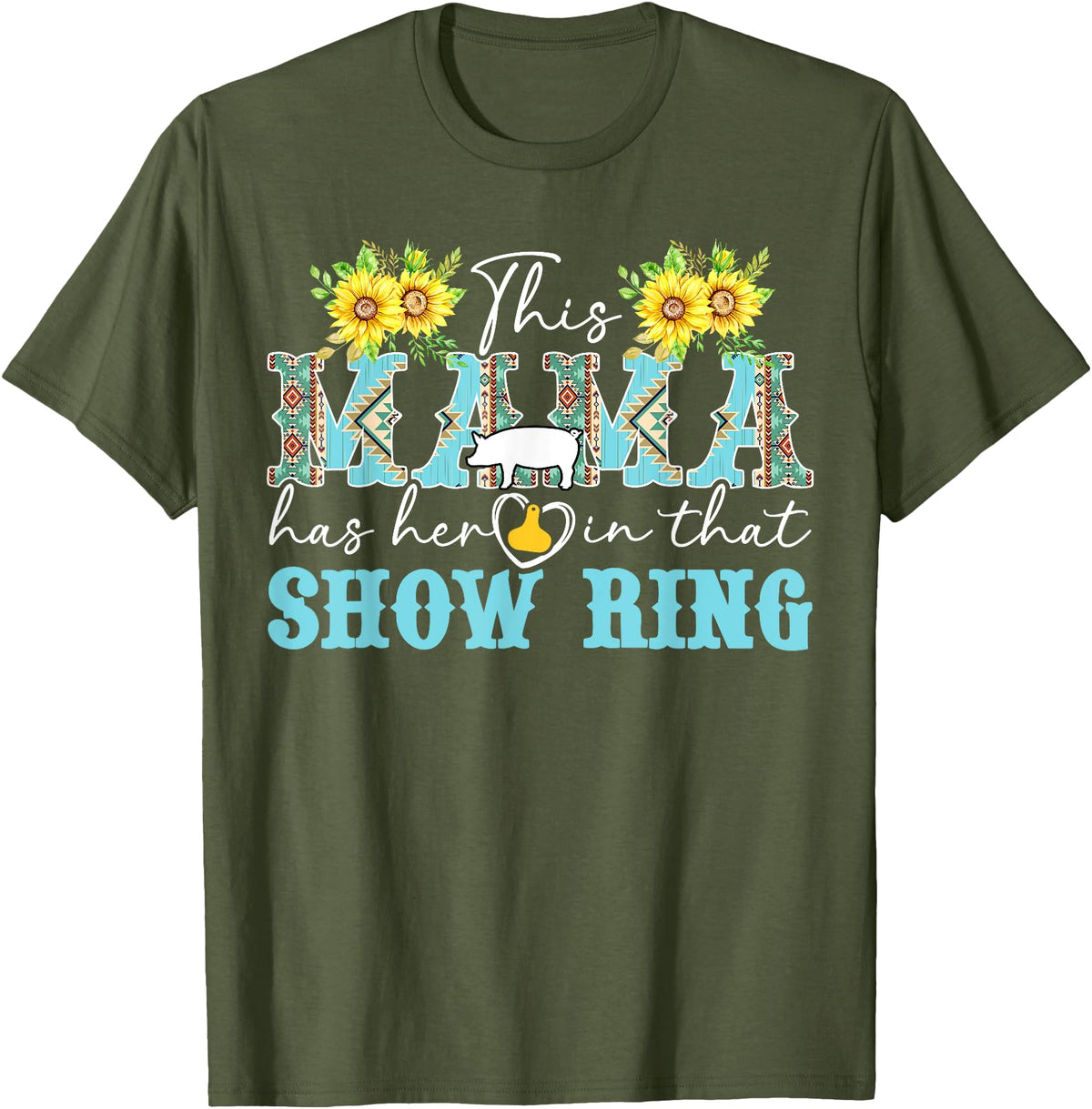 Proud Pig Show Mom Mother's Day Proud Pig Show Mom Pig Show Mother Pig Show Mama T-Shirt - Olive Green