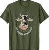 Outstanding in the Field Just Anudder Day in Paradise Funny Cow Farmer Dairy T-Shirt - Olive Green