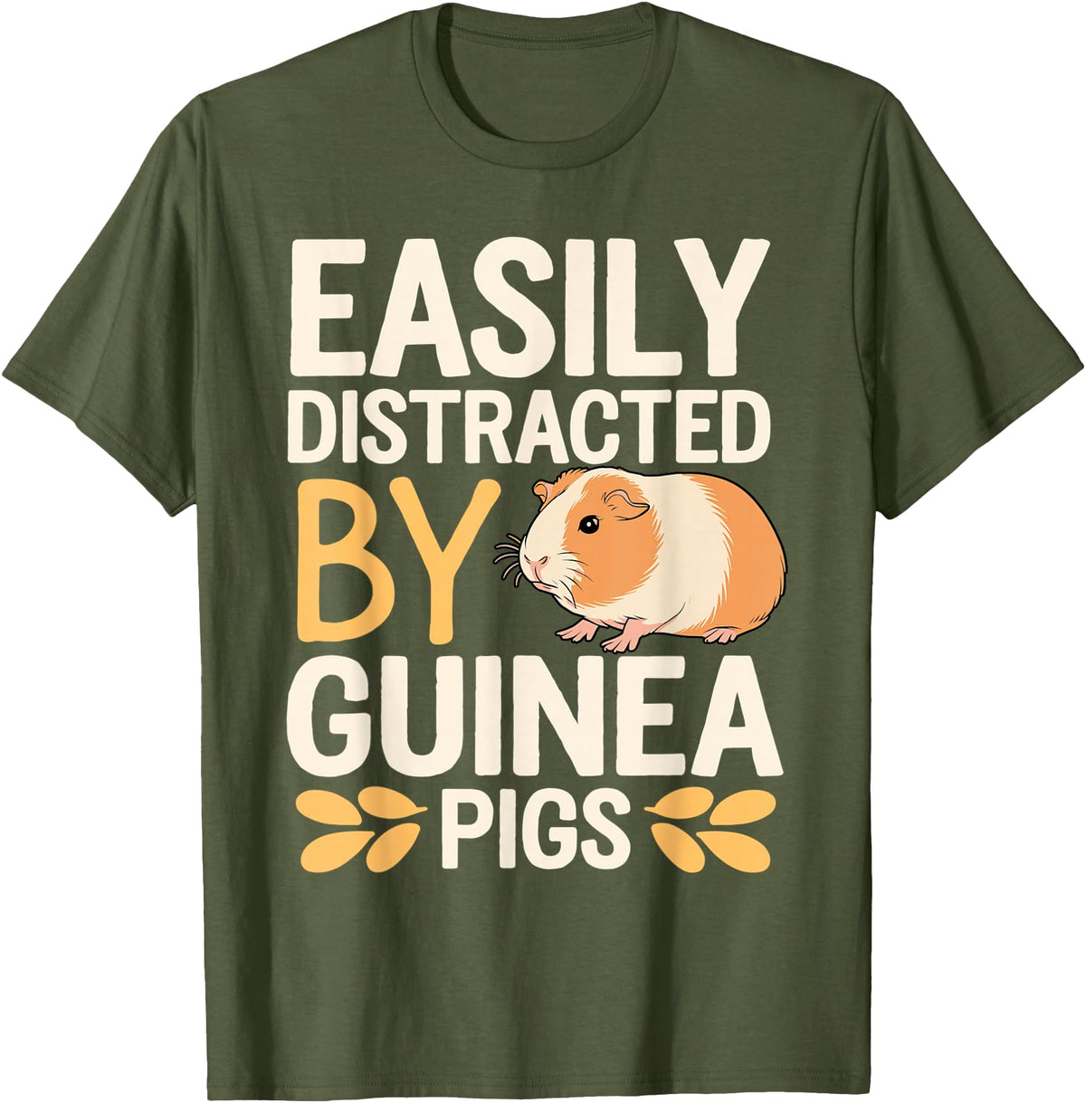 Easily Distracted by Guinea Pigs Outfit Guinea Pigs Jokes Easily Distracted by Guinea Pigs Sarcastic T-Shirt - Olive Green