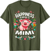 Funny Mothers Day Flowers Pig Happiness Is Being A Mimi T-Shirt - Olive Green