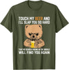 Hands Off My Beer Drinker Saying Bear Touch My Beer And I Will Slap You So Hard Funny Bear T-Shirt - Olive Green