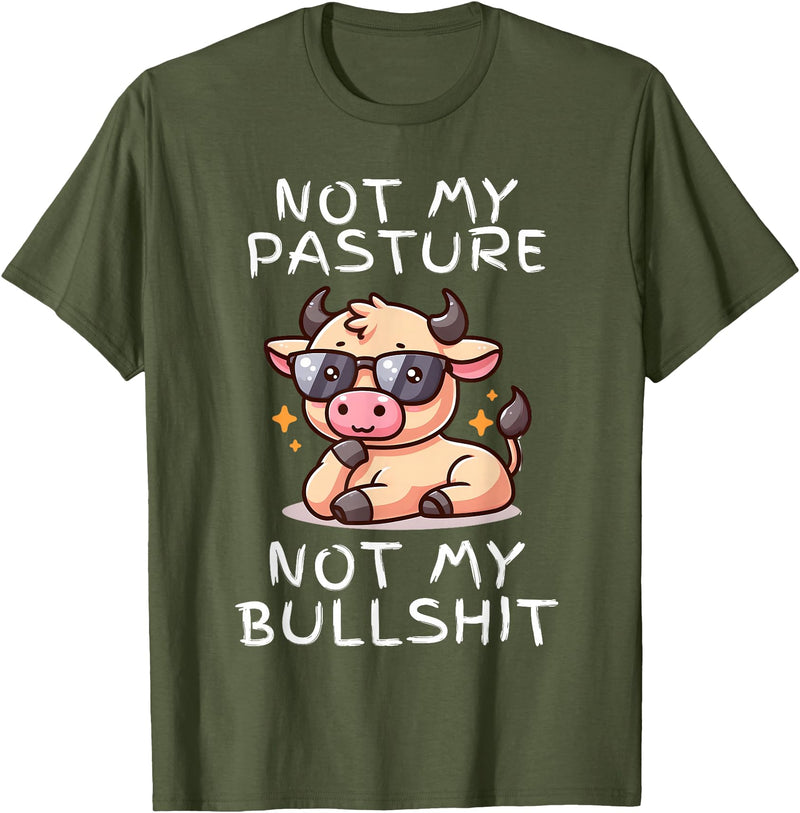 Not My Pasture Not My Bullshit Funny Cow Shirts Not My Pasture Not My Bullshit, Funny Bull Not My Pasture T-Shirt - Olive
