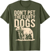 Grizzly Bear Wildlife Hiker Backpacker Nature Don't Pet The Fluffy Dogs T-Shirt - Olive Green