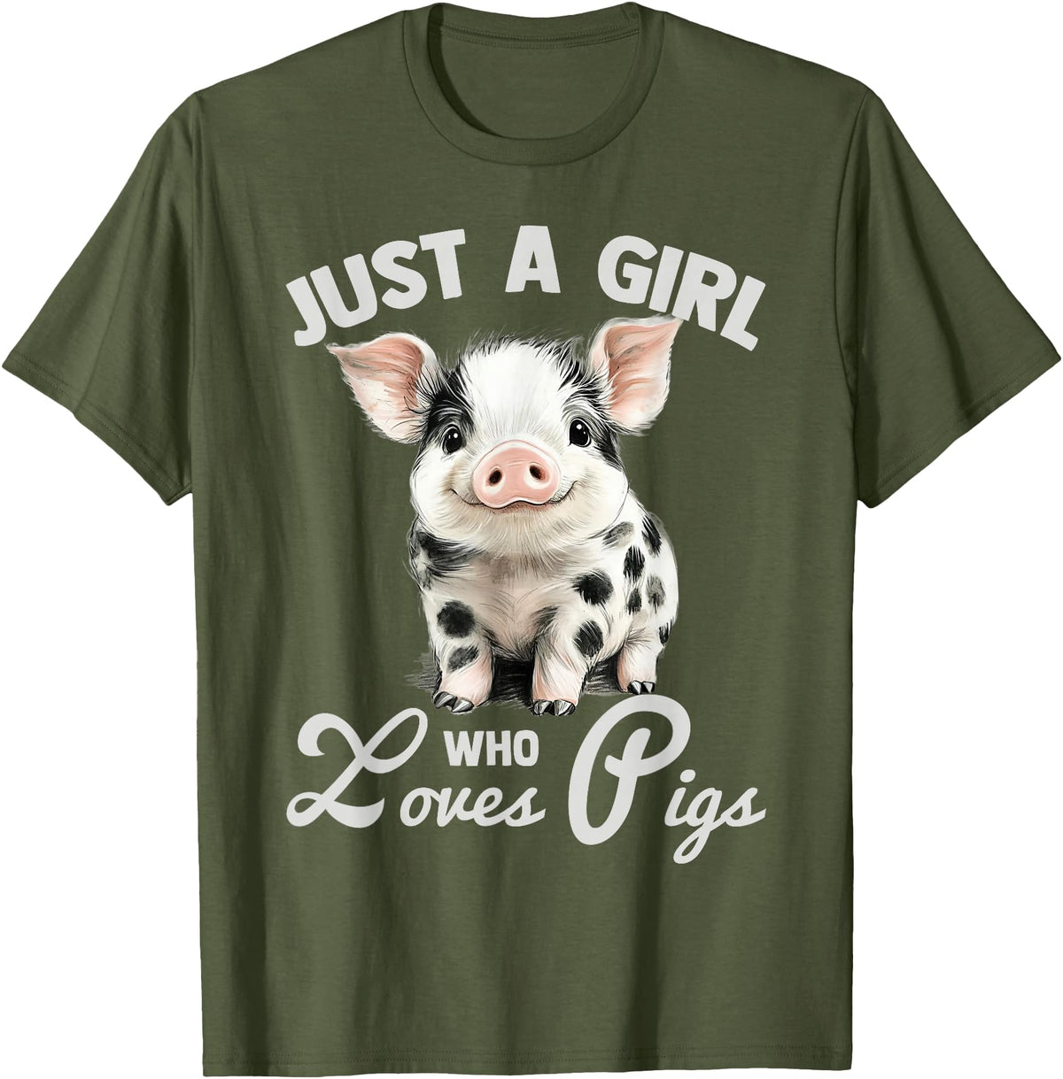 Farm Animal Lover Spotted Pig Cute Art Style Just A Girl Who Loves Pigs Cute Spotted Pig Lover Gift T-Shirt - Olive Green