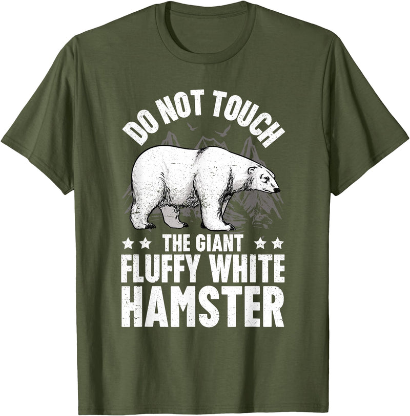 Funny Polar Bear Enthusiast Co. Don't Touch the Giant Fluffy White Hamster Funny Polar Bear T-Shirt - Olive Green