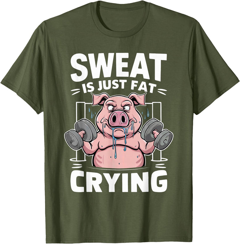 Funny Sports Workout Fitness Gym Apparel Pig Sweat Is Just Fat Crying For Men And Women Pig Lovers T-Shirt - Olive Green