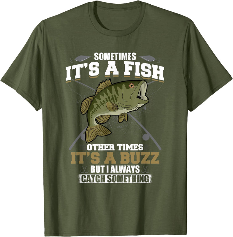 Jaption Dekun T-Shirt Co It's A Fish Other Times It's A Buzz I Always Catch Something T-Shirt - Olive Green