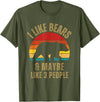 Retro Vintage Bear Co I Like Bears And Maybe Like 3 People Bear Lover Retro T-Shirt - Olive Green