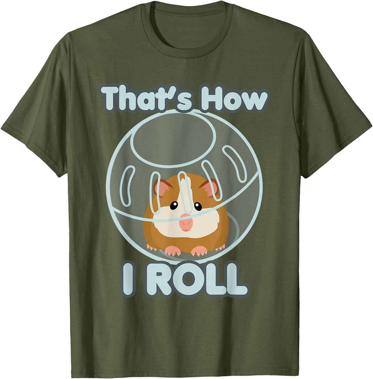 Cute Funny How I Roll Hamster Ball Cartoon T-Shirt T-Shirt - Olive Green