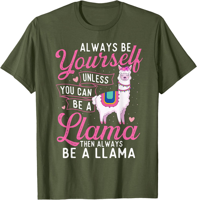 Funny Llama Shirts Always Be Yourself Unless You Can Be A Llama - Zookeeper T-Shirt - Olive Green