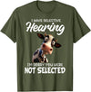 Funny Cow I Have Selective Hearing Tee Shirt Cow I Have Selective Hearing I'm Sorry You Were Not Selected T-Shirt - Olive