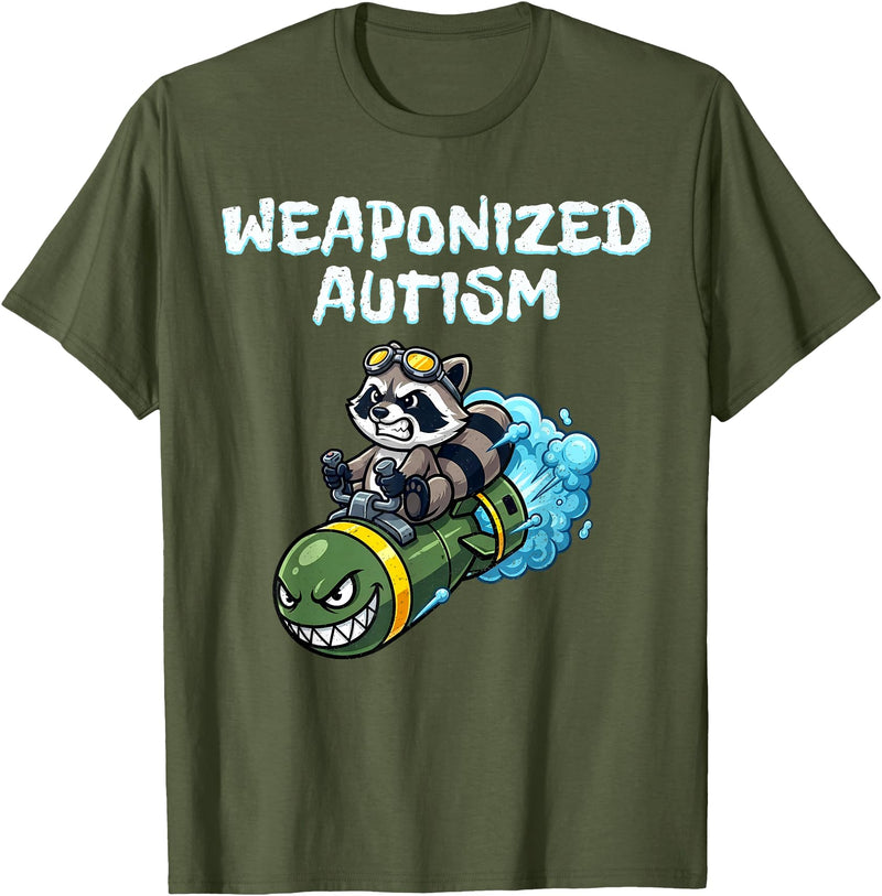 Weaponized Autism Shirt Weaponized Autism Raccoon for Men Women T-Shirt - Olive Green