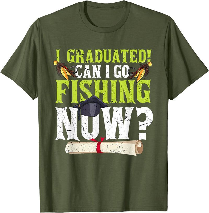 Fishing Graduation CG Funny Can I Go Fishing Now Graduation For Him Her T-Shirt - Olive Green