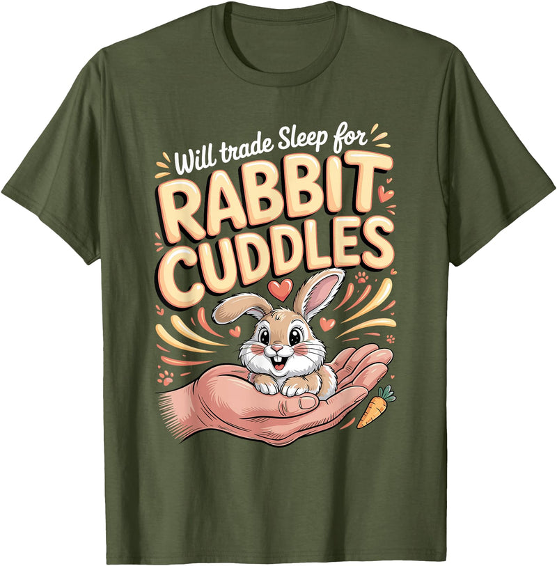 Will Trade Sleep for Rabbit Cuddles Bunny T-Shirt in Olive Green
