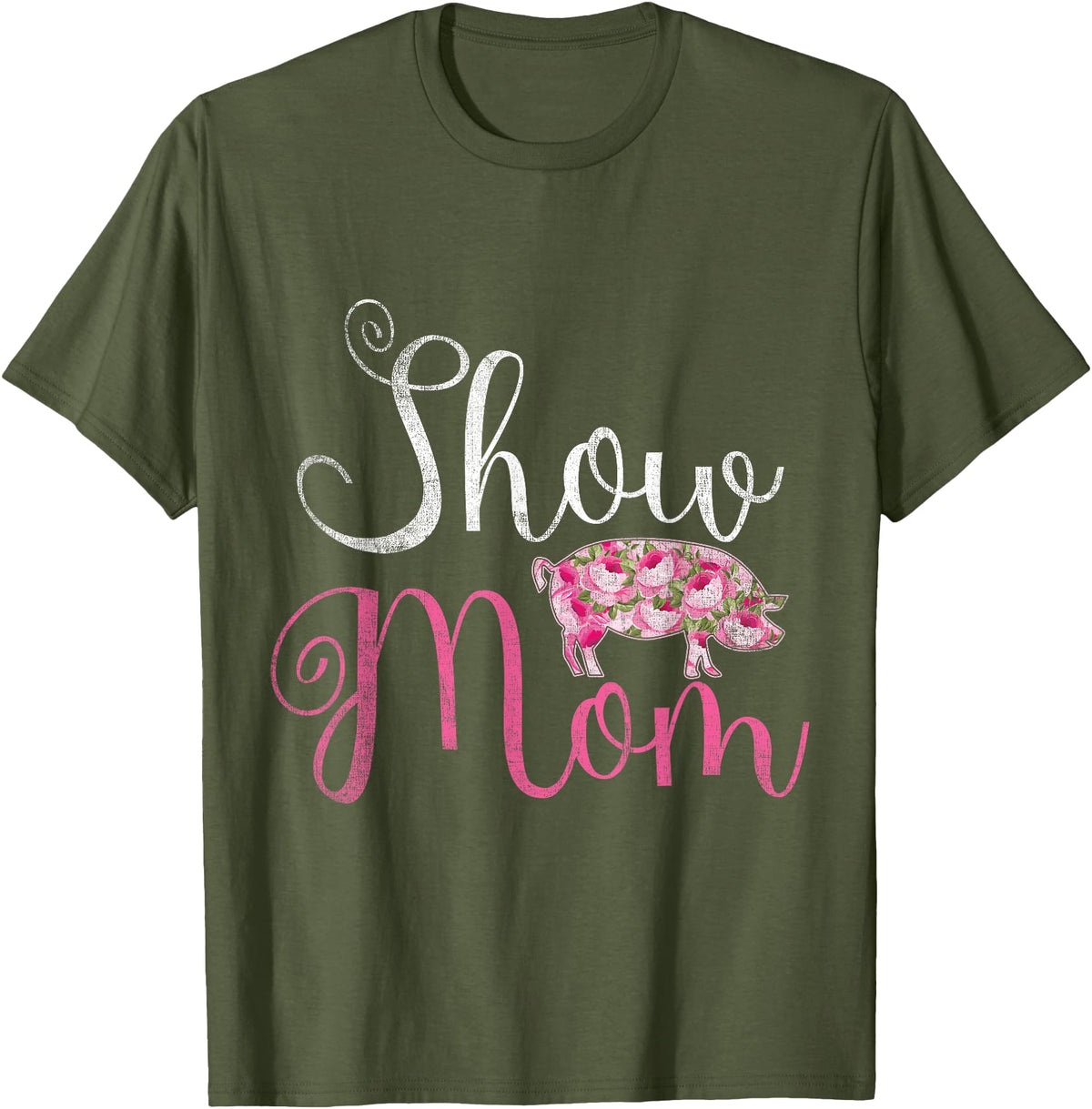 Pig Quotes Show Mama Pig T-Shirt - Olive Green