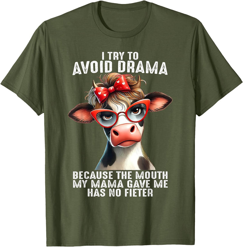 Funny Cow I Try To Avoid Drama Tee Shirt Cow I Try To Avoid Drama Because The Mouth My Mama Gave Me T-Shirt - Olive Green