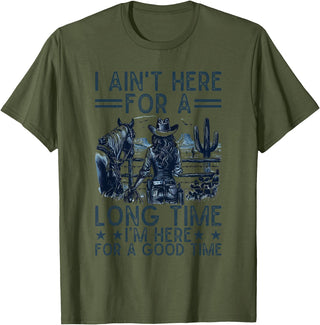 Western Cowgirl Gifts for Women & Girls I Ain't Here For A Long Time Western Country Horse Cowgirl T-Shirt - Olive Green