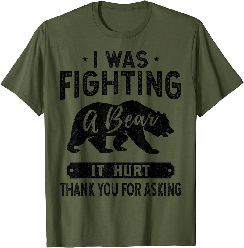 Broken Arms Legs Injury Get Well Soon Recovery It Hurt Funny Get Well Soon, I was Fighting A Bear T-Shirt - Olive Green
