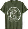 Fisherman Apparels & Fishing Gifts For Men & Women Gotta Love A Good Pole Dance, Fishing Fishermen Fish Angler T-Shirt - Olive Green