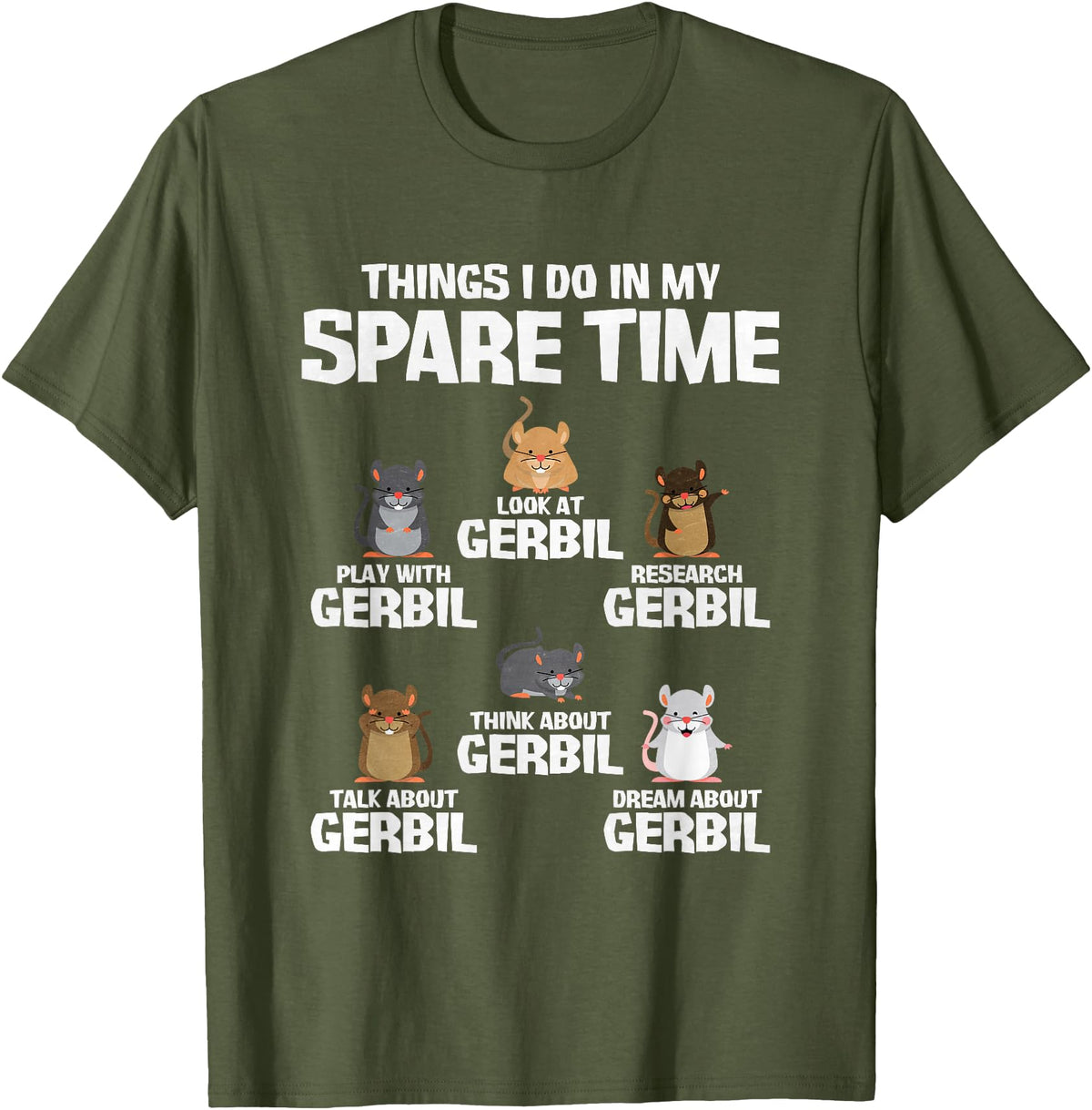 Things I Do In My Spare Time Gerbil T-Shirt - Olive Green