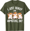 I Just Really Like Hamsters Hammy Girls Women Hamster T-Shirt - Olive Green